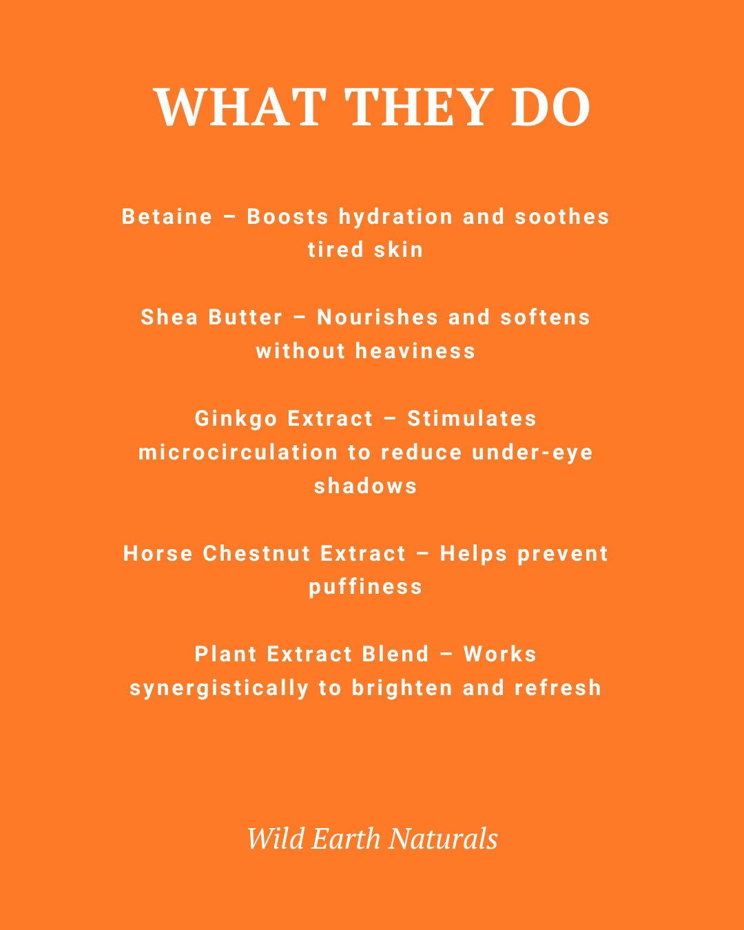 Orange background with white text listing the benefits of various extracts used by Wild Earth Naturals.